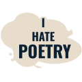 I Hate Poetry
